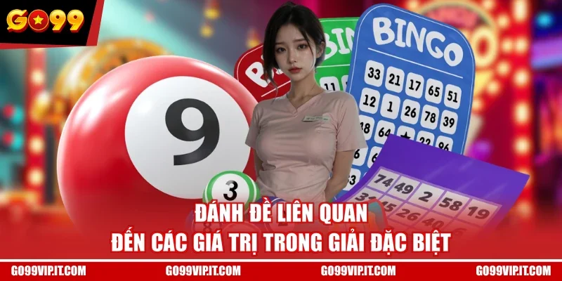 Đánh đề liên quan đến các giá trị trong giải đặc biệt