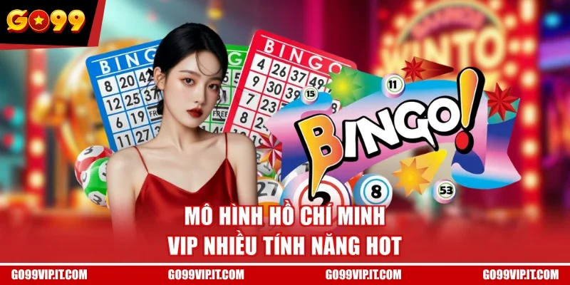 Mô hình Hồ Chí Minh VIP nhiều tính năng hot